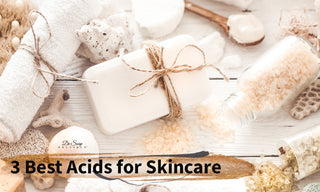 3 Best Acids for Skincare